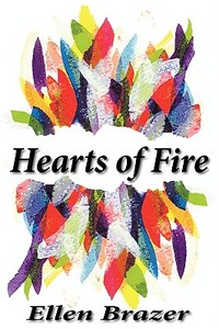 Hearts Of Fire di Ellen Brazer edito da Tcj Publishing