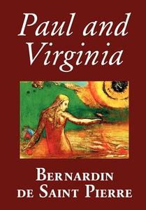 Paul and Virginia by Bernardin de Saint-Pierre, Fiction, Literary di Bernardin De Saint-Pierre edito da Wildside Press