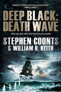Deep Black: Death Wave di Stephen Coonts, William H. Keith edito da Quercus Publishing Plc