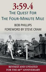 3: 59.4: The Quest for the Four-Minute Mile di Bob Phillips edito da Chequered Flag Publishing