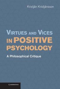 Virtues and Vices in Positive Psychology di Kristjan Kristjansson edito da Cambridge University Press