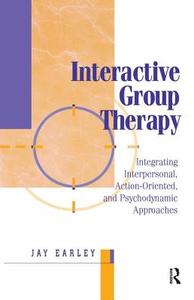 Interactive Group Therapy di Jay Earley edito da Taylor & Francis Ltd