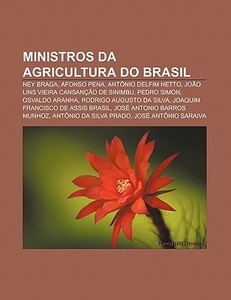 Ministros Da Agricultura Do Brasil: Ney di Fonte Wikipedia edito da Books LLC, Wiki Series