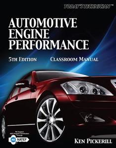 Today's Technician: Auto Engine Performance-Classroom Mnl 5e di Ken Pickerill, Pickerill edito da Cengage Learning