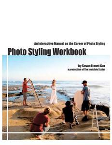 Photo Styling Workbook di Susan Linnet Cox edito da Createspace