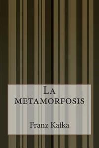 La Metamorfosis di Franz Kafka edito da Createspace