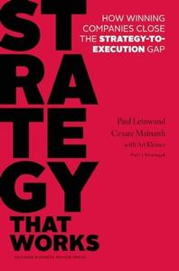 Strategy That Works di Paul Leinwand, Cesare R. Mainardi edito da Harvard Business School Publishing