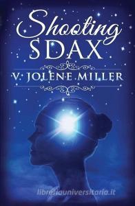 Shooting Sdax di V. Jolene Miller edito da BOOKBABY