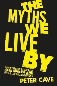 The Myths We Live By di Peter Cave edito da Atlantic Books