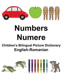 English-Romanian Numbers/Numere Children's Bilingual Picture Dictionary di Richard Carlson Jr edito da Createspace Independent Publishing Platform