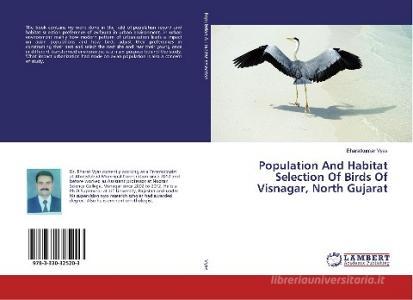 Population And Habitat Selection Of Birds Of Visnagar, North Gujarat di Bharatkumar Vyas edito da LAP Lambert Academic Publishing