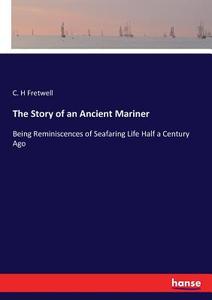 The Story of an Ancient Mariner di C. H Fretwell edito da hansebooks