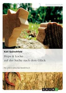 Hops & Locke auf der Suche nach dem Glück di Kati Quirschfeld edito da GRIN Publishing