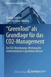 "GreenTool" als Grundlage für das CO2-Management di Markus Gogolin, Thorsten Klaas-Wissing edito da Springer Berlin Heidelberg