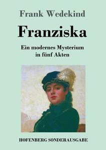 Franziska di Frank Wedekind edito da Hofenberg