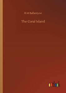 The Coral Island di R. M Ballantyne edito da Outlook Verlag
