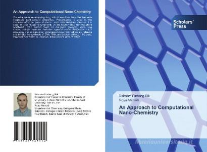 An Approach to Computational Nano-Chemistry di Behnam Farhang Rik, Roya Ahmadi edito da Scholars' Press