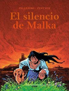 El silencio de Malka di Rubén Pellejero Martínez, Jorge Zentner Hick, Jorge Zentner edito da Astiberri