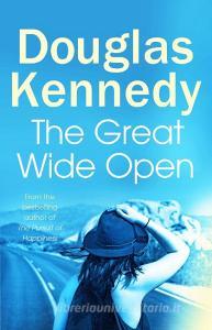 The Great Wide Open di Douglas Kennedy edito da Random House UK Ltd