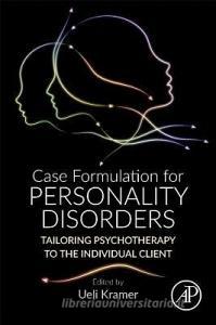 Case Formulation for Personality Disorders di Kramer edito da Elsevier Science Publishing Co Inc