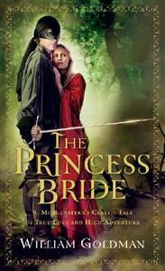 The Princess Bride: S. Morgenstern's Classic Tale of True Love and High Adventure di William Goldman edito da HARVEST BOOKS