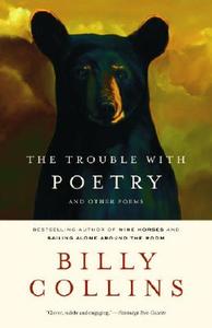 The Trouble with Poetry: And Other Poems di Billy Collins edito da RANDOM HOUSE