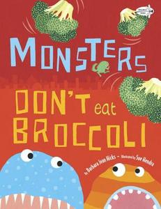 Monsters Don't Eat Broccoli di Barbara Jean Hicks edito da Random House USA Inc