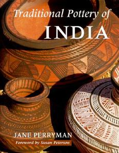 Traditional Pottery Of India di Jane Perryman edito da Bloomsbury Publishing Plc
