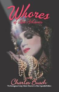 Whores Of Lost Atlantis di Charles Busch edito da Avalon Publishing Group