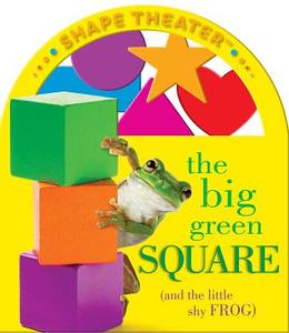 The Big Green Square (and the Little Shy Frog) di Christopher Franceschelli edito da Smart Ink