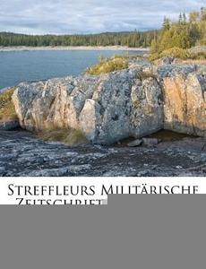Streffleurs Osterreichische Militarische Zeitschrift. di Anonymous edito da Nabu Press
