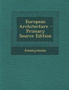 European Architecture di Anonymous edito da Nabu Press