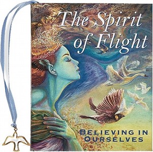 The Spirit of Flight: Believing in Ourselves di Rene J. Smith edito da Peter Pauper Press