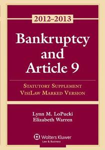 Bankruptcy and Article 9: 2012 Statutory Supplement, Visilaw Marked Version di Lynn M. LoPucki, Elizabeth Warren edito da Aspen Publishers