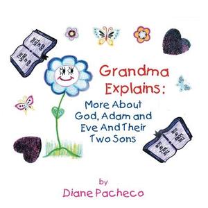 Grand Ma Explains di Diane Pacheco edito da Xlibris