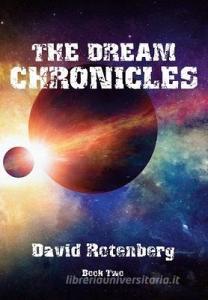 The Dream Chronicles Book Two di David Rotenberg edito da iBooks