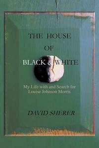 The House of Black and White di David Sherer edito da Strategic Book Publishing & Rights Agency, LLC