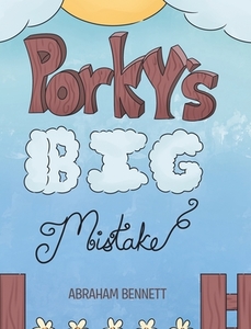 Porky's Big Mistake di Abraham Bennett edito da Page Publishing Inc