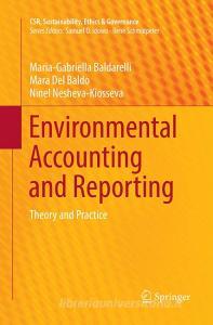 Environmental Accounting and Reporting di Maria-Gabriella Baldarelli, Mara Del Baldo, Ninel Nesheva-Kiosseva edito da Springer International Publishing