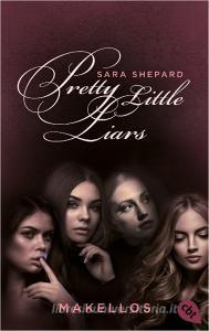 Pretty Little Liars - Makellos di Sara Shepard edito da cbt