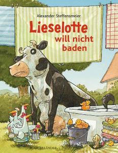 Lieselotte will nicht baden di Alexander Steffensmeier edito da FISCHER Sauerländer