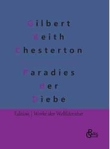 Das Paradies der Diebe di Gilbert Keith Chesterton edito da Gröls Verlag