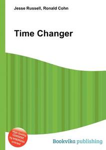 Time Changer edito da Book On Demand Ltd.