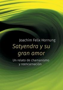 Satyendra y su gran amor di Joachim Felix Hornung edito da Books on Demand