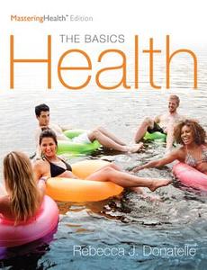 Health: The Basics, the Masteringhealth Edition, Books a la Carte Edition di Rebecca J. Donatelle edito da Benjamin-Cummings Publishing Company