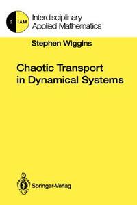 Chaotic Transport in Dynamical Systems di Stephen Wiggins edito da Springer New York