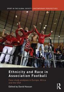 Ethnicity and Race in Association Football edito da Taylor & Francis Ltd