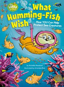 What Humming-Fish Wish: How You Can Help Protect Sea Creatures di Michelle Meadows edito da RANDOM HOUSE