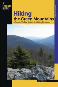 Hiking the Green Mountains di Lisa Feinberg Densmore edito da Rowman & Littlefield