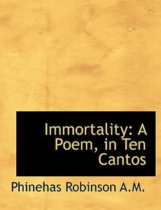 Immortality di Phinehas Robinson edito da Bibliolife